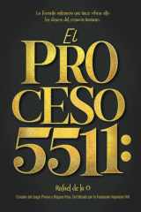 EL Proceso 5511: La Fórmula Milenaria que Hace Vibrar Alto Los Deseos del Corazón Humano (Spanish Edition) cover image