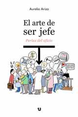 El arte de ser jefe: perlas del oficio (Spanish Edition) cover image