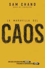 La maravilla del caos: Una guía explosiva para innovar y mejorar tu capacidad de liderar cover image