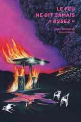 Le feu ne dit jamais "assez" cover image
