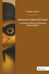 Mémoires d'un Vaillant Petit Canard: ou comment se libérer de l'emprise du Roman Familial ? cover image