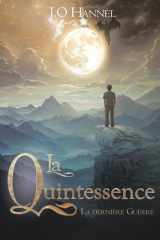 La Quintessence: La Dernière guerre (French Edition) cover image