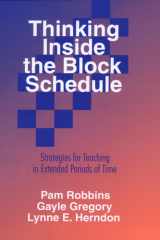 Thinking Inside the Block Schedule Strategies for Teaching in Extended Periods of Time cover image