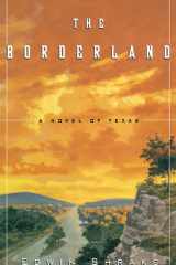 The Borderland A Novel of Texas cover image
