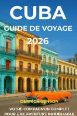 Cuba Guide de voyage 2026: VOTRE COMPAGNON COMPLET POUR UNE AVENTURE INOUBLIABLE cover image