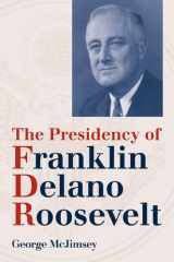 The Presidency of Franklin Delano Roosevelt (American Presidency) cover image