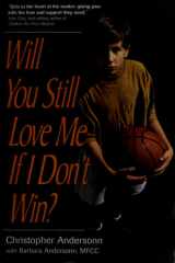 Will You Still Love Me If I Don't Win? A Guide for Parents of Young Athletes cover image