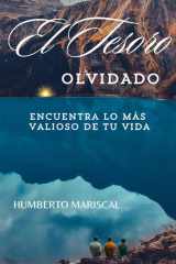 EL TESORO OLVIDADO: ENCUENTRA LO MÁS VALIOSO DE TU VIDA (Spanish Edition) cover image