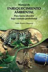 Manual de enriquecimiento ambiental: Para fauna silvestre bajo cuidado profesional (Spanish Edition) cover image
