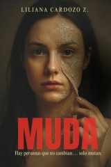 MUDA: Nada es lo que parece: bajo una apariencia perfecta, se ocultan mentiras y enfermedades mentales en este thriller psicológico inquietante. (Spanish Edition) cover image