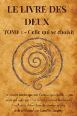 LE LIVRE DES DEUX: TOME 1 : CELLE QUI SE CHOISIT cover image