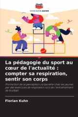 La pédagogie du sport au coeur de l'actualité: compter sa respiration, sentir son corps cover image