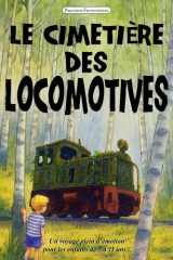 Le cimetière des locomotives: Un Roman Illustré d’Aventure et de Mystère pour Enfants de 7 à 11 ans – Débutant en Lecture ou à Lire en Famille cover image