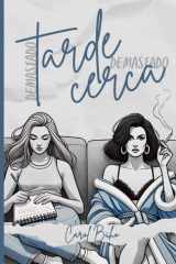 Demasiado tarde, demasiado cerca cover image