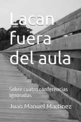 Lacan fuera del aula: Sobre cuatro conferencias ignoradas (Spanish Edition) cover image