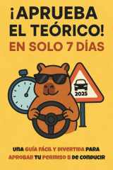 Aprueba el teórico en solo 7 días: Una guía fácil y divertida para aprobar tu permiso B de conducir (Spanish Edition) cover image