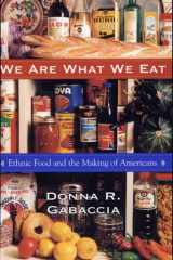 We Are What We Eat Ethnic Food and the Making of Americans cover image