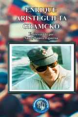 ENRIQUE ARISTEGUIETA GRAMCKO: Entrevistado por Naudy Suárez Figueroa (Spanish Edition) cover image
