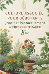 Culture Associée pour Débutants: Jardiner Naturellement & Créer un Potager Bio cover image