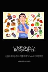 Autofagia Para Principiantes - La Guia Basica Para Potenciar Tu Salud Y Bienestar cover image