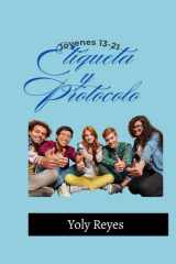 Etiqueta y Protocolo: Jovenes 13-21 (The Etiquette Series – Bilingual Edition) (Spanish Edition) cover image