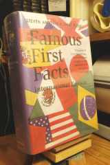 Famous First Facts: International Edition : A Record of First Happenings, Discoveries, and Inventions in World History cover image