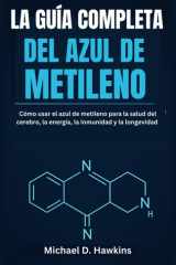 La Guía Completa del Azul de Metileno - Cómo usar el azul de metileno para la salud del cerebro, la energía, la inmunidad y la longevidad cover image