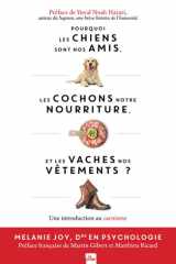 Pourquoi les chiens sont nos amis, les cochons notre nourriture et les vaches no - Une introduction au carnisme cover image