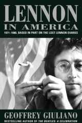 Lennon in America: 1971-1980 Based on the Lost Lennon Diaries cover image