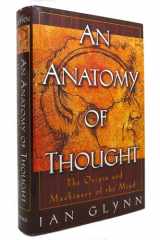 An Anatomy of Thought: The Origin and Machinery of the Mind cover image