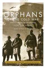 Orphans Of The Cold War America And The Tibetan Struggle For Survival cover image