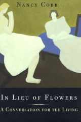 In Lieu of Flowers: A Conversation for the Living cover image
