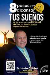 8 pasos para alcanzar tus sueños: La fórmula que me llevó al éxito. Si yo rompí mis limites, tú también puedes. (Spanish Edition) cover image