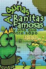 Algunas Ranitas Famosas y Uno Que Otro Sapo - Relatos Batracios del Más Acá cover image