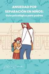 Ansiedad por separación en niños: Guía psicológica para padres (Spanish Edition) cover image