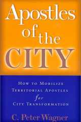 Apostles of the City How to Mobilize Territorial Apostles for City Transformation cover image