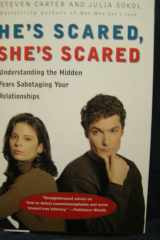 He's Scared, She's Scared Understanding the Hidden Fears Sabotaging Your Relationships cover image