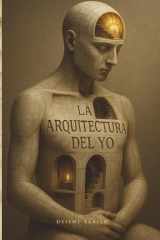 La Arquitectura del Yo (Los Tres Sellos del Yo) (Spanish Edition) cover image