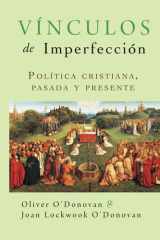 Vinculos de Imperfeccion: Política cristiana, pasada y presente (Spanish Edition) cover image