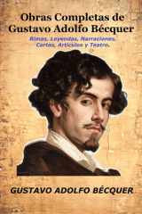 Obras Completas de Gustavo Adolfo Bécquer: Rimas, Leyendas, Narraciones, Cartas, Artículos y Teatro. (Spanish Edition) cover image