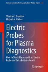 Electric Probes for Plasma Diagnostics: How to Study Plasma with an Electric Probe and Get a Reliable Result (Springer Series on Atomic, Optical, and Plasma Physics, 132) cover image