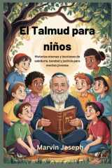 El Talmud para niños - Historias eternas y lecciones de sabiduría, bondad y justicia para mentes jóvenes cover image