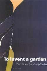 To Invent a Garden: The Life and Art of Adja Yunkers cover image