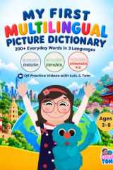 My First Multilingual Picture Dictionary: 200+ Everyday Words in English, Spanish & Mandarin Chinese cover image