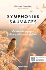 Symphonies sauvages - Carnet de voyages sonore d'un audio-naturaliste cover image