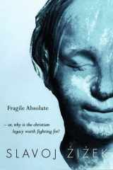 The Fragile Absolute: Or, Why the Christian Legacy is Worth Fighting For cover image