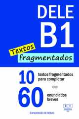 DELE B1: COMPRENSIÓN DE LECTURA - 10 textos fragmentados para completar con 60 enunciados breves (Biblioteca ELE: repaso) (Spanish Edition) cover image