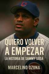 QUIERO VOLVER A EMPEZAR: La historia de SAMMY SOSA (Spanish Edition) cover image