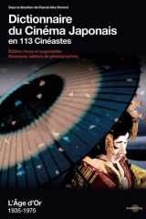 Dictionnaire du cinéma japonais en 113 cinéastes - L’Age d’Or 1935-1975 cover image