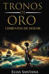 Tronos de Oro Cimientos de Dolor (Spanish Edition) cover image